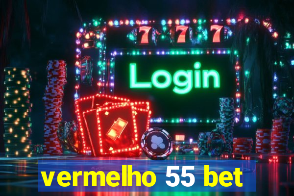 vermelho 55 bet